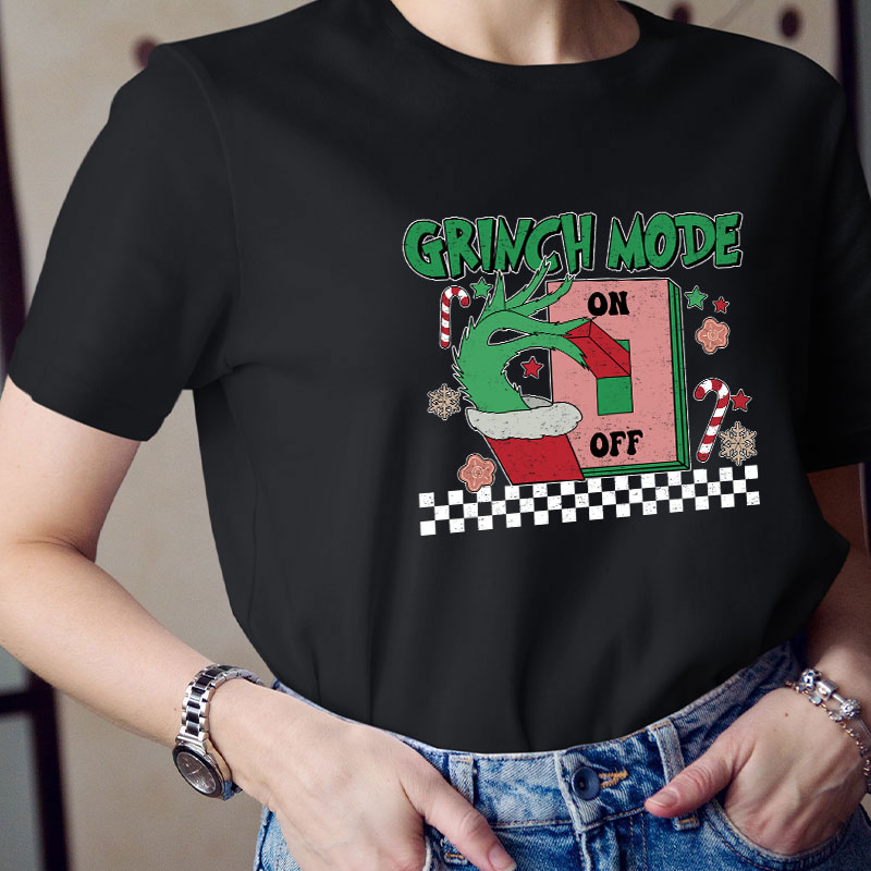 Grinch Mode On Teacher T-Shirt