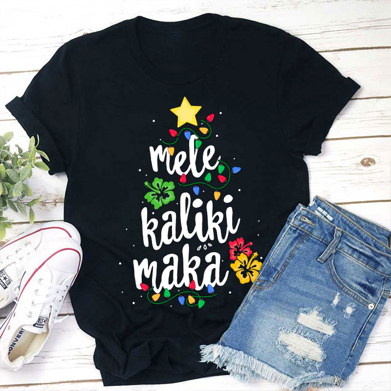 Mele Kaliki Maka Teacher T-Shirt