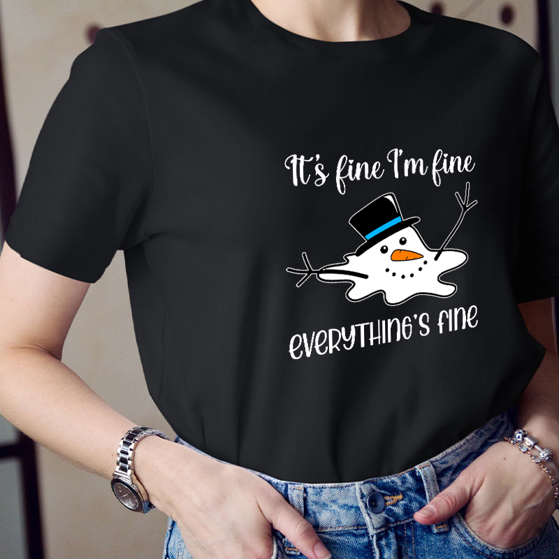 It's Fine I'm Fine Everything's Fine Teacher T-Shirt