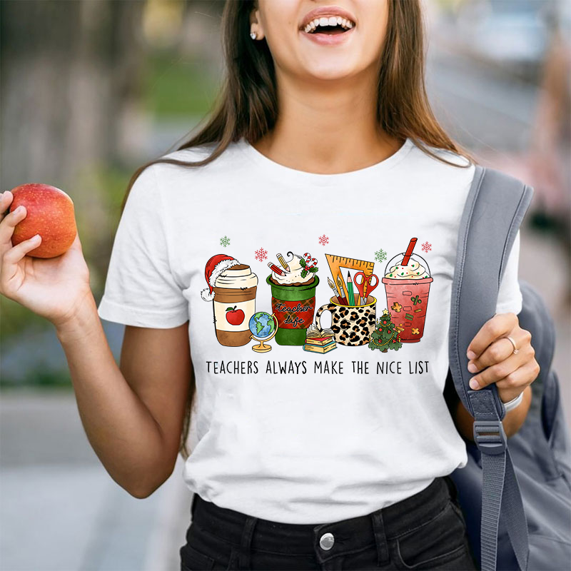 Teacher Always Make The Nice List Teacher T-Shirt