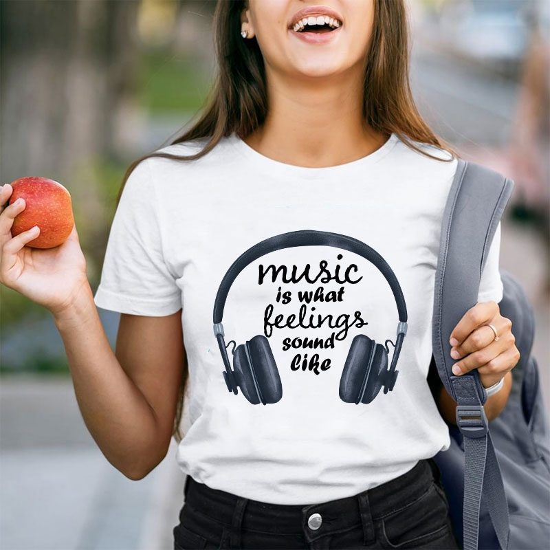 Music Is What Feelings Sound Like Teacher T-Shirt