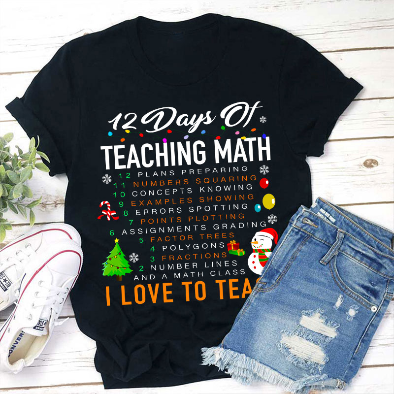 12 Days Of Teaching Math Teacher T-Shirt