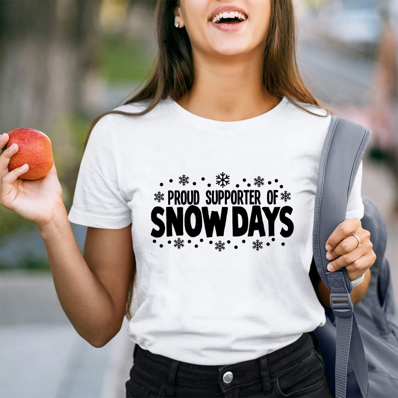 Proud Supporter Of Snow Days Teacher T-Shirt