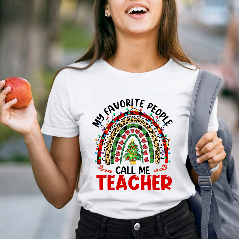 My Favorite People Call Me Teacher T-Shirt