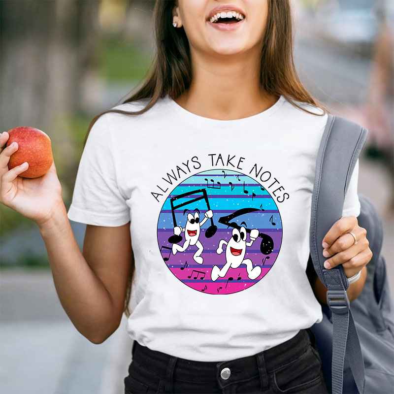 Always Take Notes Teacher T-Shirt