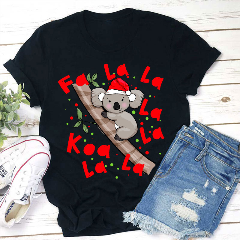 Fa La La Koala La Teacher T-Shirt