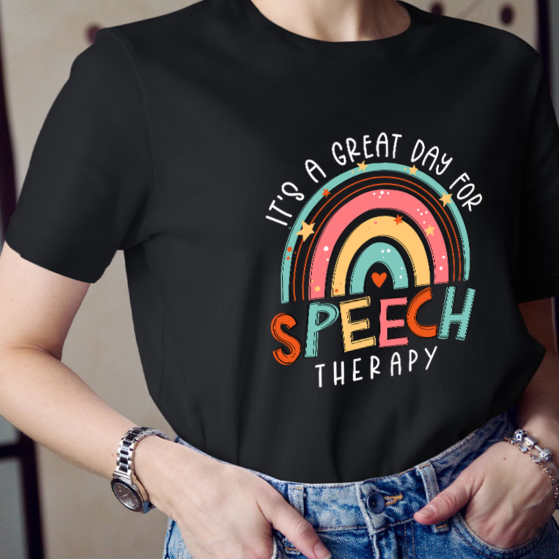 It's A Great Day For Speech Therapy Teacher T-Shirt