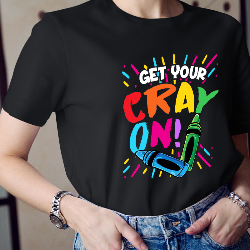 Get Your Crayon On Teacher T-Shirt