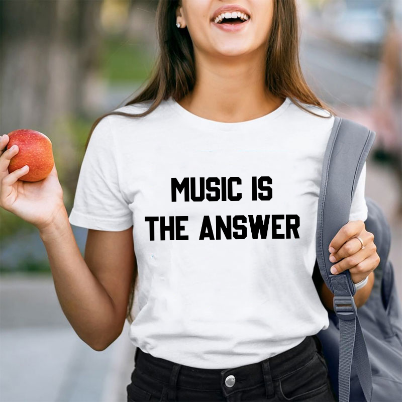 Music Is The Answer Teacher T-Shirt