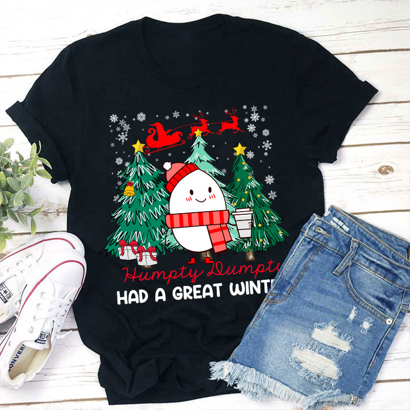 Humpty Dumpty Had A Great Winter Teacher T-Shirt