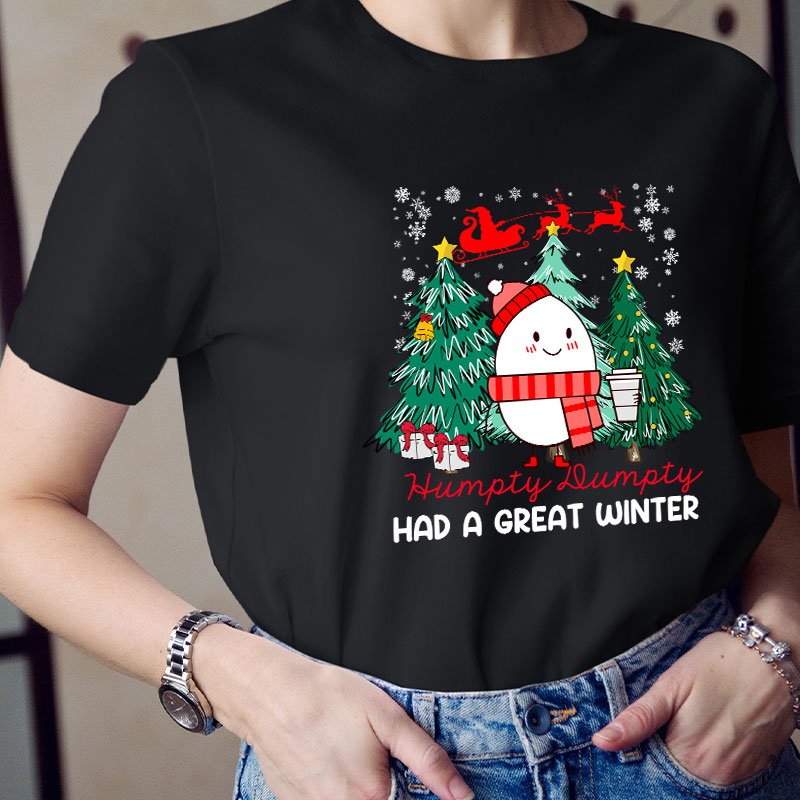 Humpty Dumpty Had A Great Winter Teacher T-Shirt