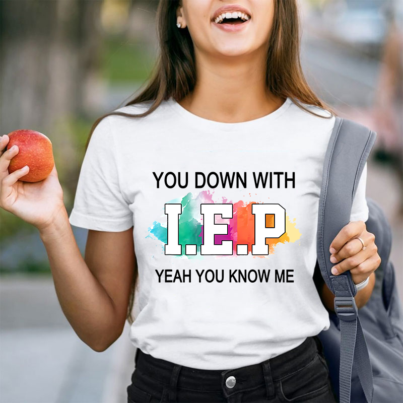 You Down With IEP Teacher T-Shirt