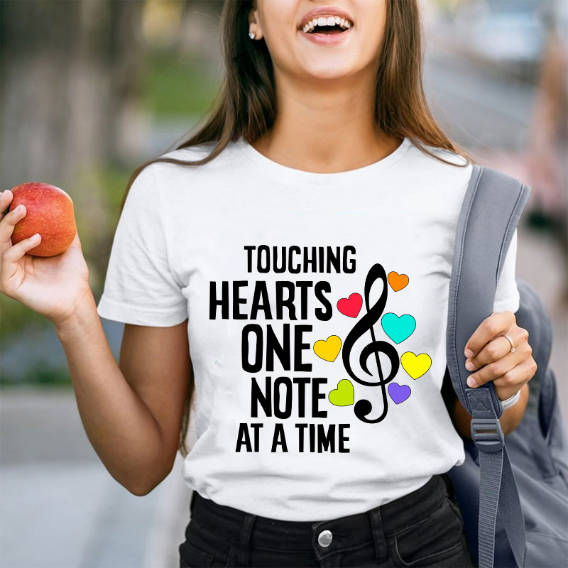 Touching Hearts One Note At A Time Teacher T-Shirt