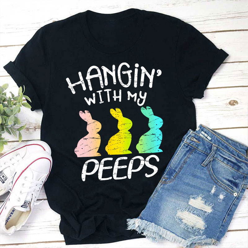 Hanging With My Peeps Teacher T-Shirt