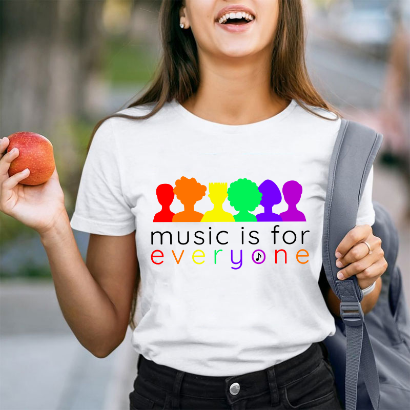 Music Is For Everyone Teacher T-Shirt