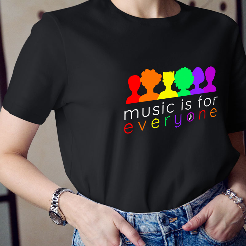 Music Is For Everyone Teacher T-Shirt