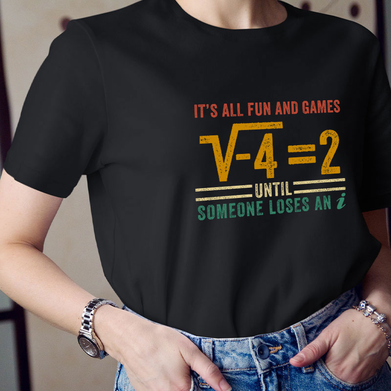 It's All Fun And Games Teacher T-Shirt
