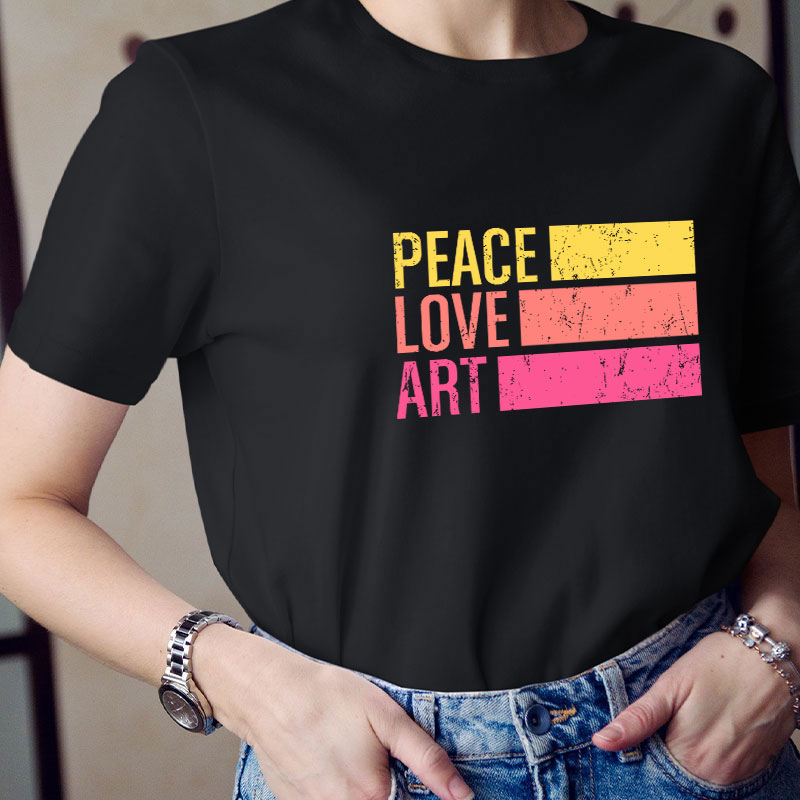 Peace Love Art Teacher T-Shirt