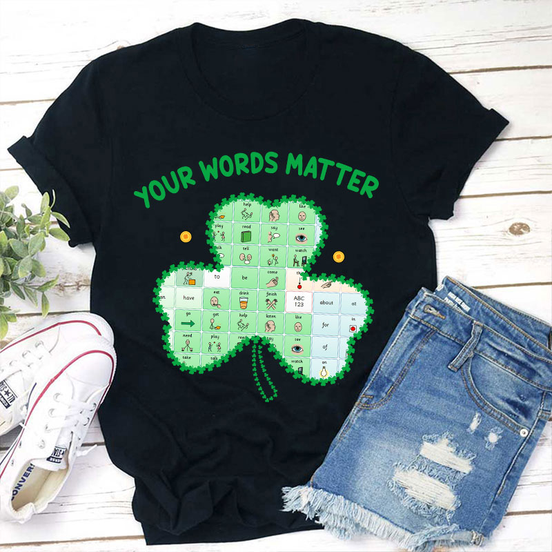 Your Words Matter Clover Teacher T-Shirt