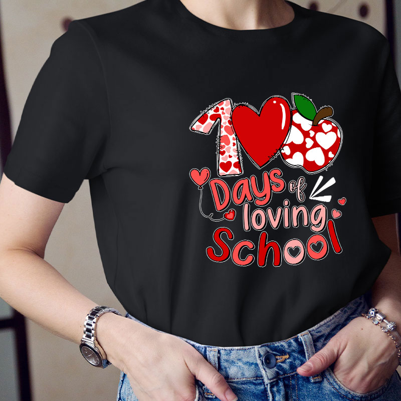 100 Days Of Loving School Teacher T-Shirt