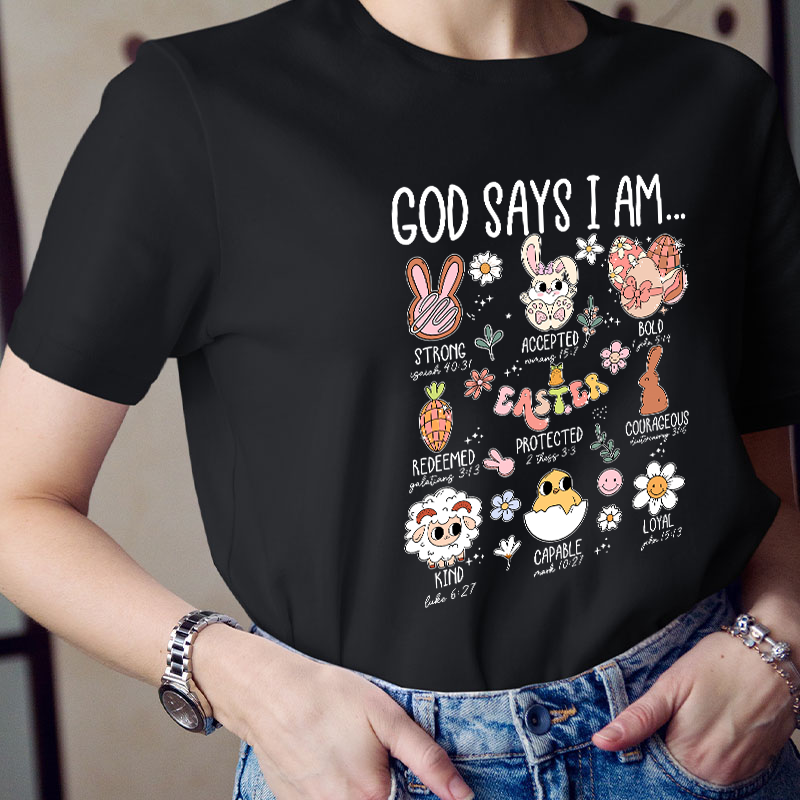 Easter Bunny God Says I Am  Teacher T-Shirt