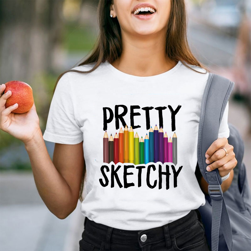 Pretty Sketchy Teacher T-Shirt