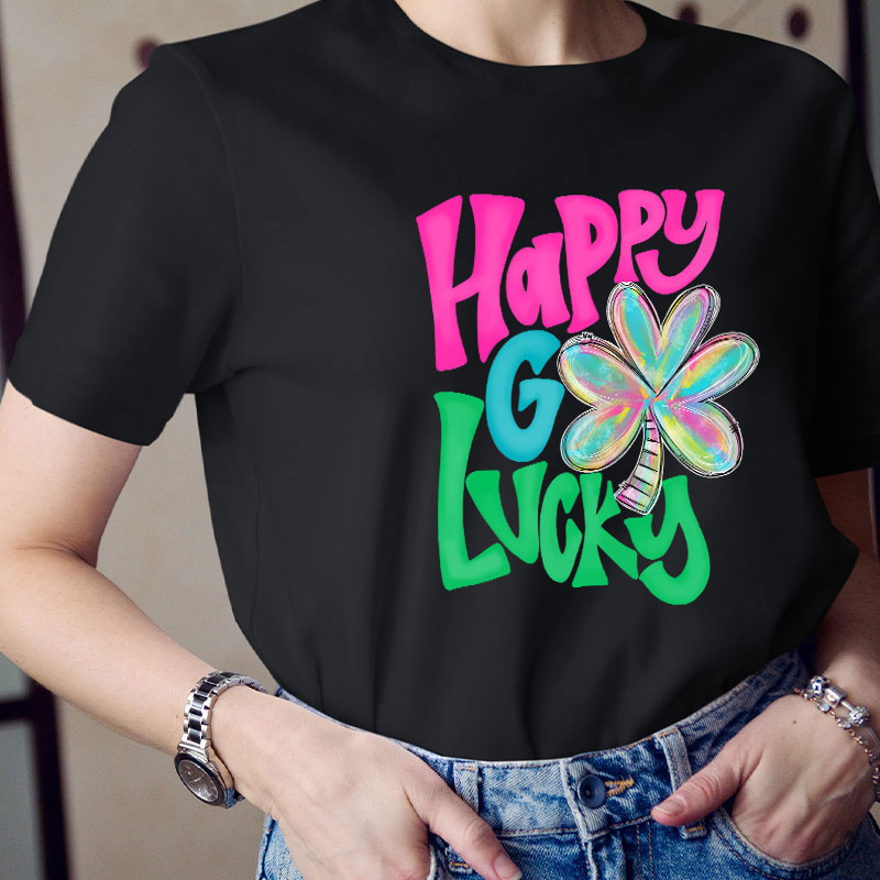 Happy Go Lucky Teacher T-Shirt