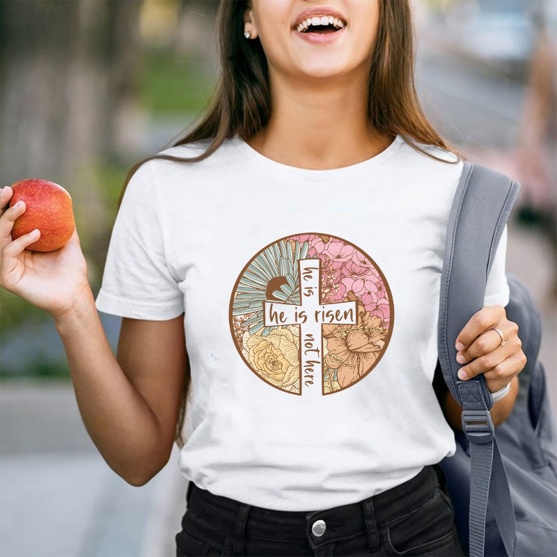 Flower He Is Risen Teacher T-Shirt