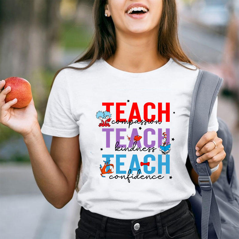 Teach Compassion Teach Kindness Teach Confidence Teacher T-Shirt