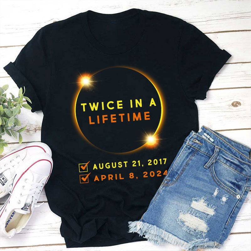 Solar Eclipse Shirt Twice In Lifetime Teacher T-Shirt