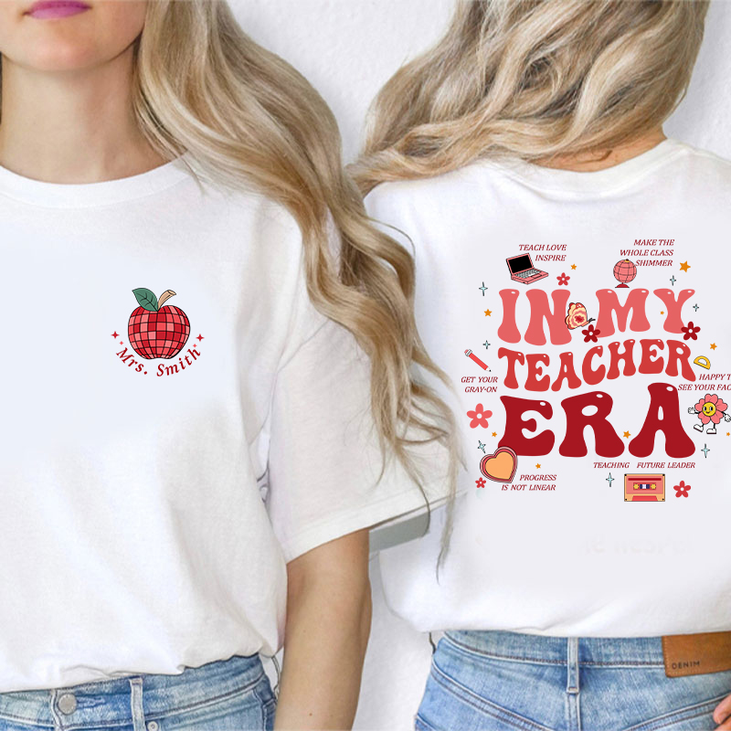 Personalized Name In My Teacher Era Teacher Two Sided T-Shirt
