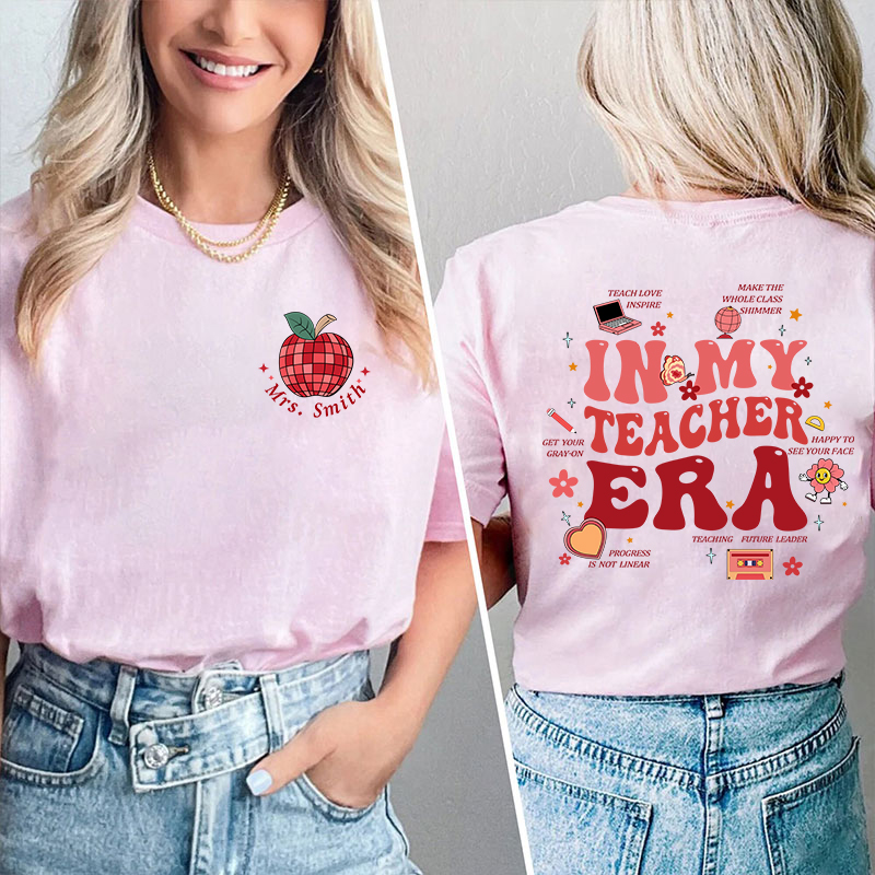 Personalized Name In My Teacher Era Teacher Two Sided T-Shirt