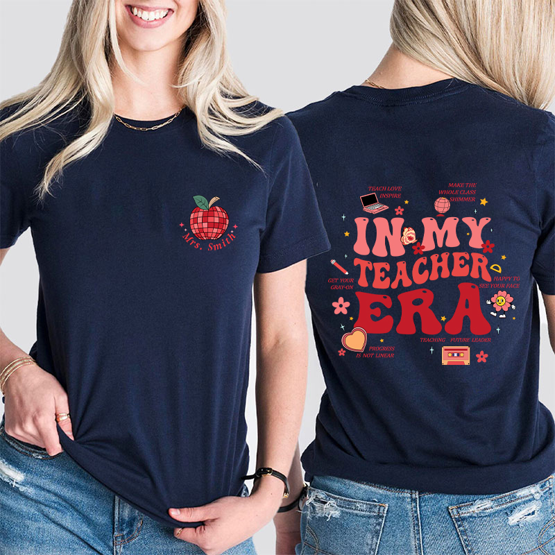 Personalized Name In My Teacher Era Teacher Two Sided T-Shirt