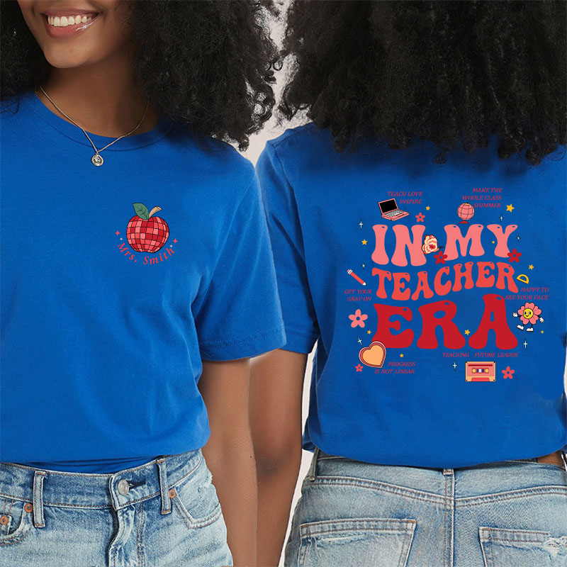 Personalized Name In My Teacher Era Teacher Two Sided T-Shirt