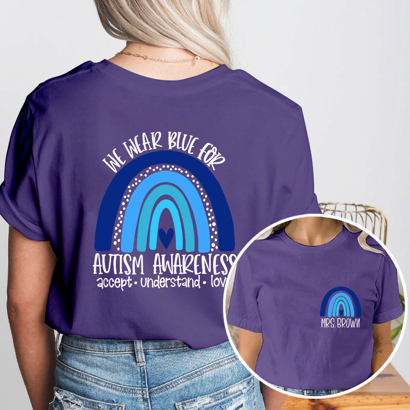 Personalized We Wear Blue For Autism Awareness Teacher Two Sided T-Shirt