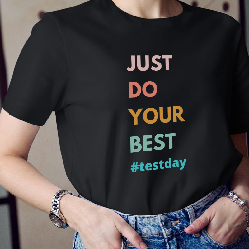Testday Just Do Your Best Teacher T-Shirt