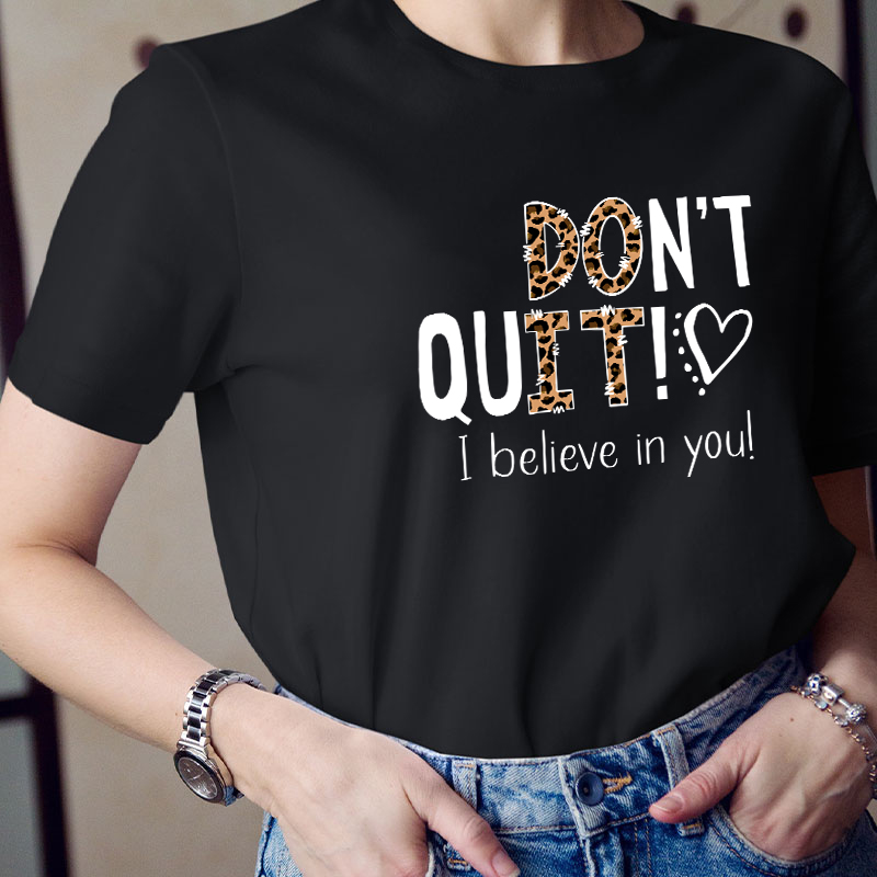 Don't Quit Do It Teacher T-Shirt