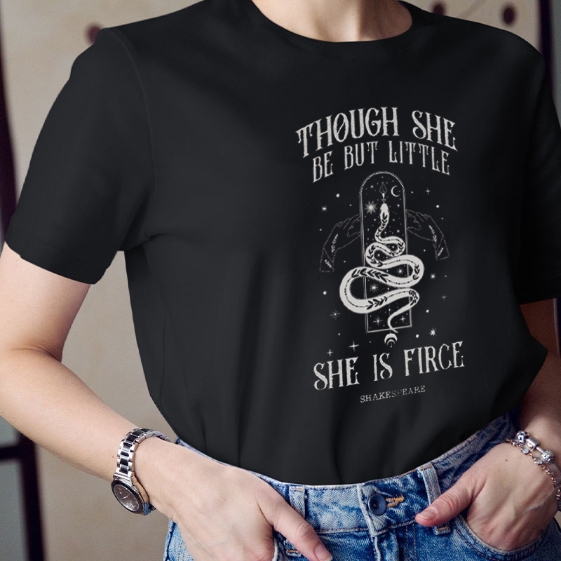 Though She But Little She Is Firce Shakespeare Teacher T-Shirt