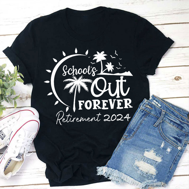 Personalized Retired School's Out Forever Teacher T-Shirt
