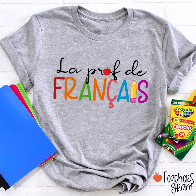 La Prof De Francais French Teacher T-Shirt