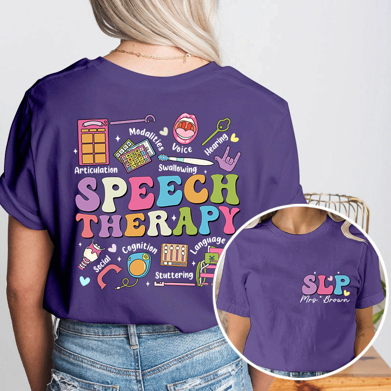 Personalized Teacher's Name Speech Therapy Teacher Two Sided T-Shirt