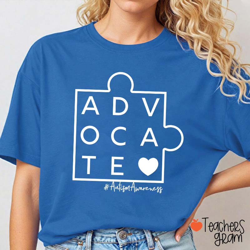 Advocate Autism Awareness Teacher T-Shirt