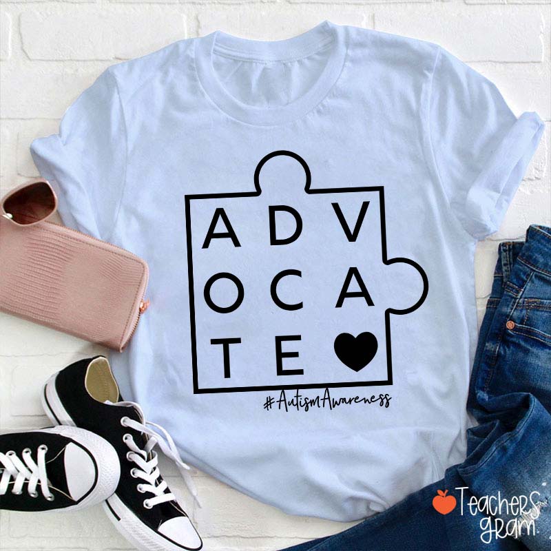 Advocate Autism Awareness Teacher T-Shirt