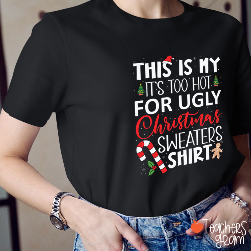 This Is My It's Too Hot For Christmas Teacher T-Shirt