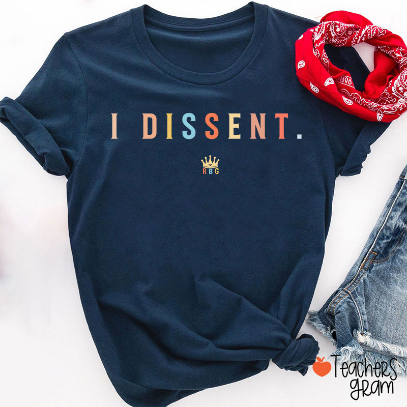 I Dissent Women Rights Teacher T-Shirt