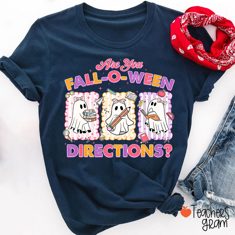 Are You Fall-O-Ween Directions Teacher T-Shirt