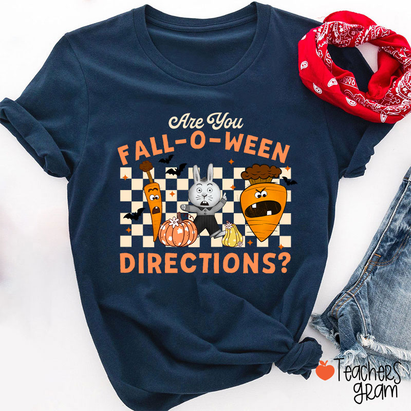 Are You Fall-O-Ween Directions Teacher T-Shirt