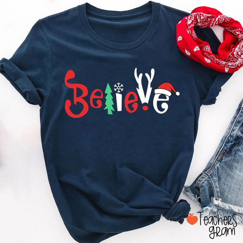 Believe Christmas Teacher T-Shirt