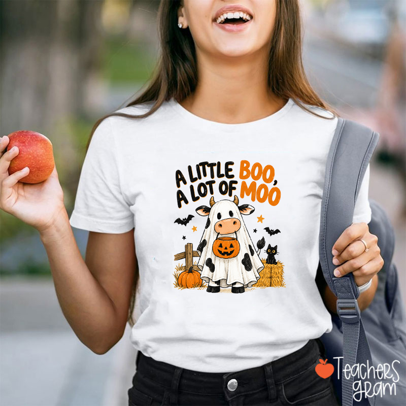 A Little Boo A Lot Of Moo Teacher T-Shirt