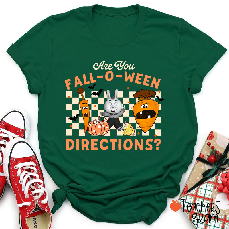 Are You Fall-O-Ween Directions Teacher T-Shirt